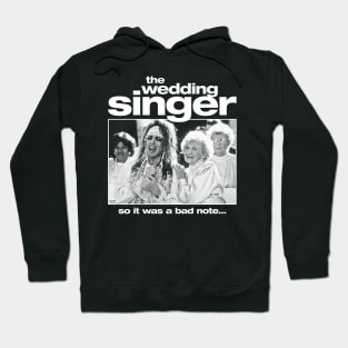 The Wedding Singer: So It Was a Bad Note... Hoodie